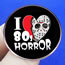 Fashion I Love Horror Movies From The 80s Metal Geometric Print Round Brooch